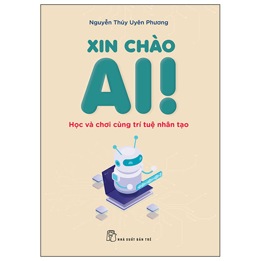 Xin Chào AI! Học Và Chơi Cùng Trí Tuệ Nhân Tạo