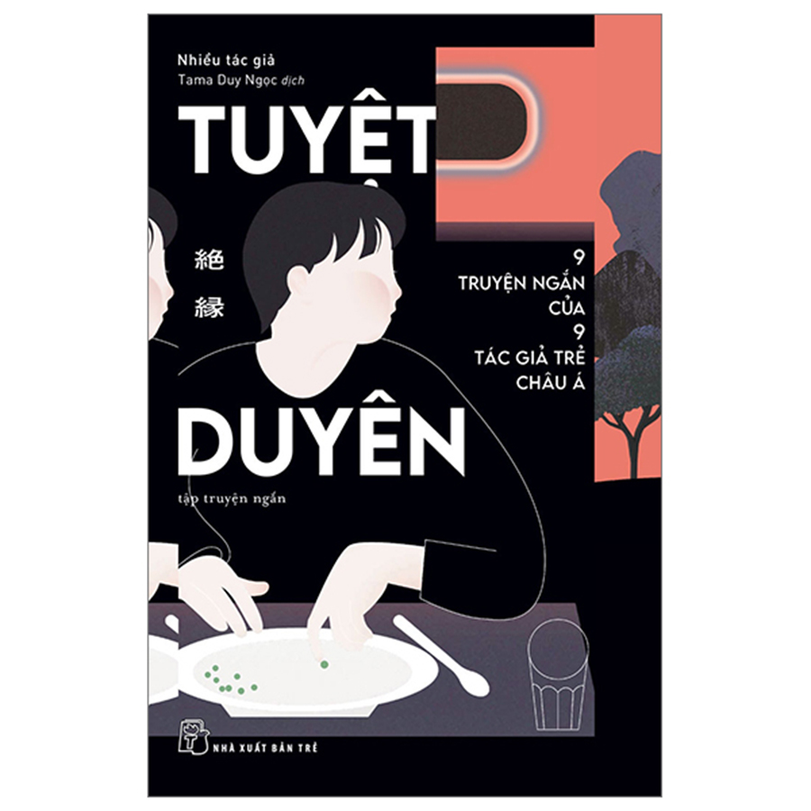 Tuyệt Duyên - 9 Truyện Ngắn Của 9 Tác Giả Trẻ Châu Á