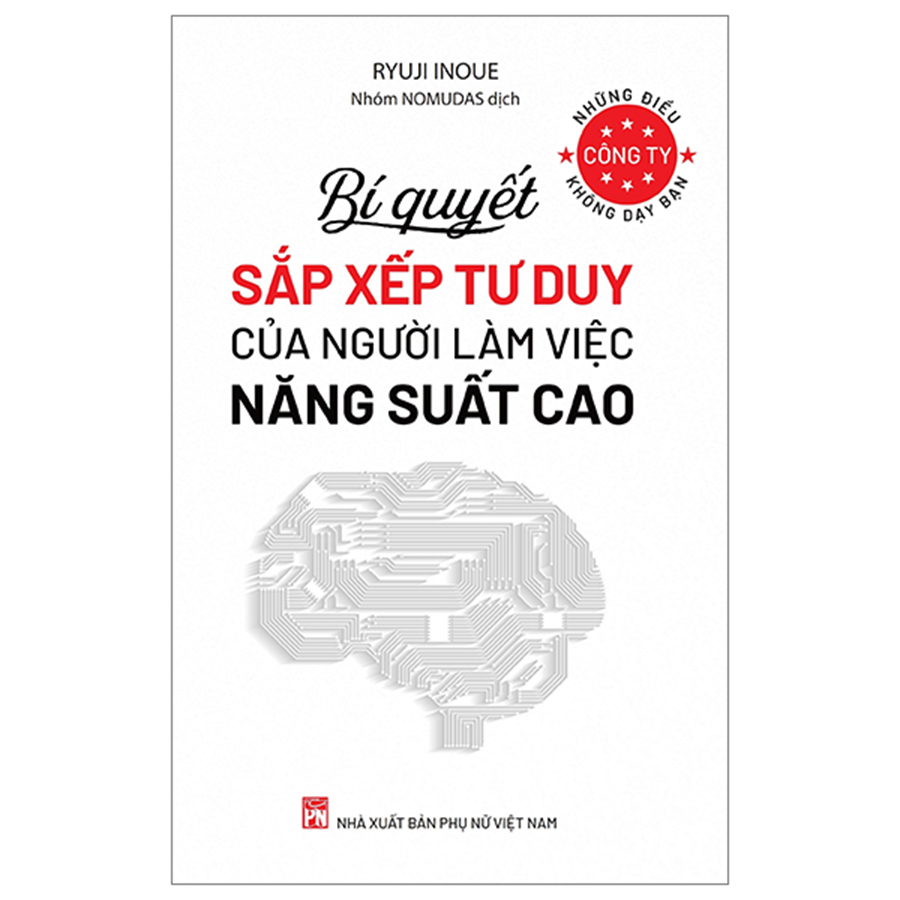 Những Điều Công Ty Không Dạy Bạn - Bí Quyết Sắp Xếp Tư Duy Của Người Làm Việc Năng Suất Cao