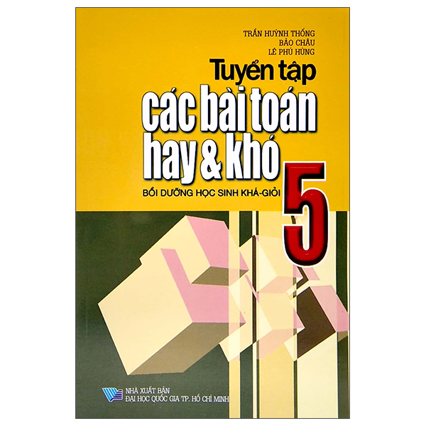 Tuyển Tập Các Bài Toán Hay & Khó Lớp 5