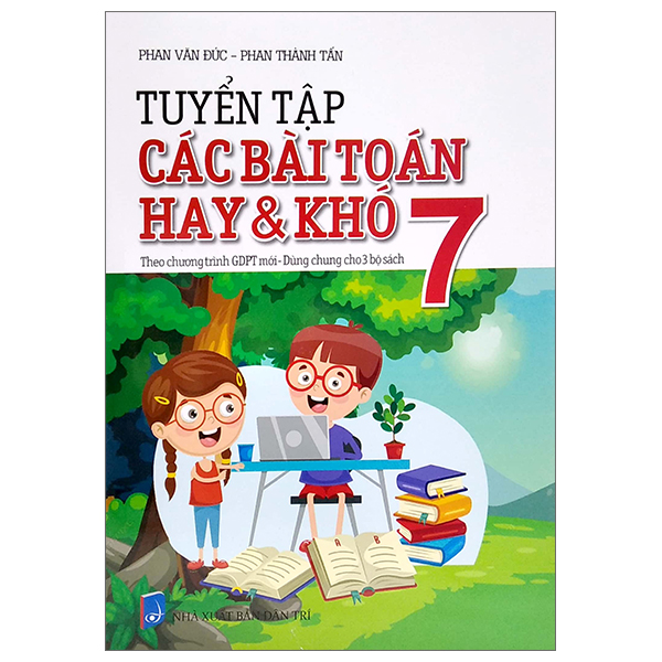 Tuyển Tập Các Bài Toán Hay & Khó Lớp 7