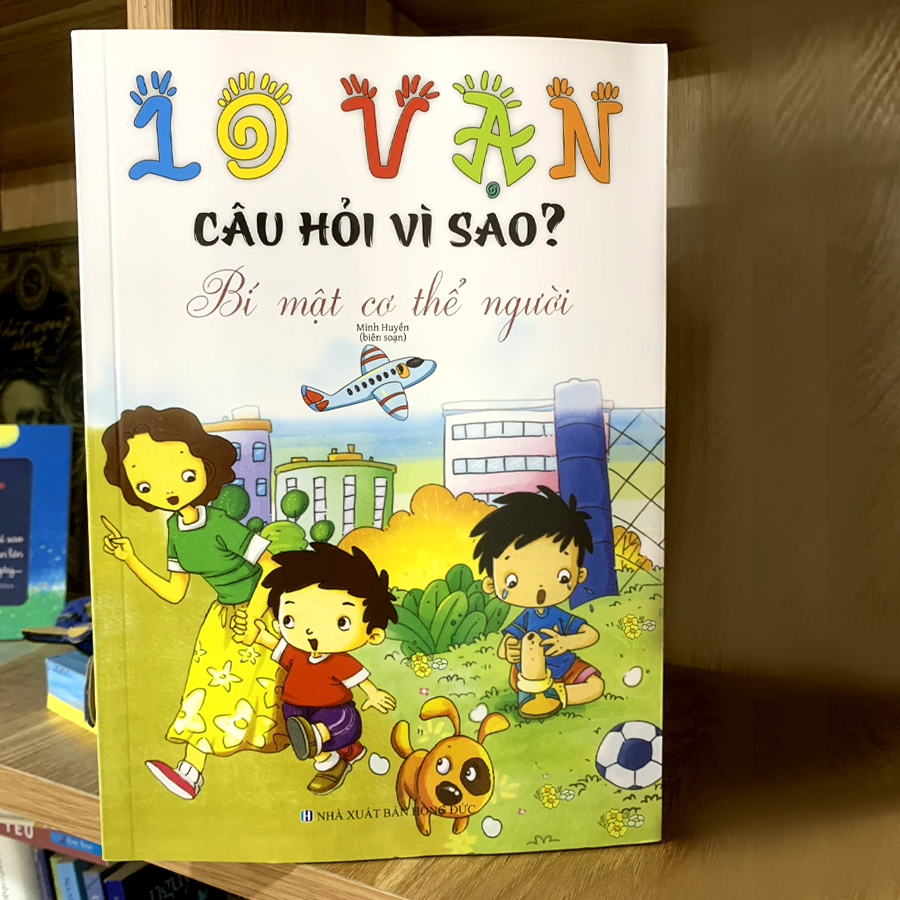 10 Vạn Câu Hỏi Vì Sao - Bí Mật Cơ Thể Người