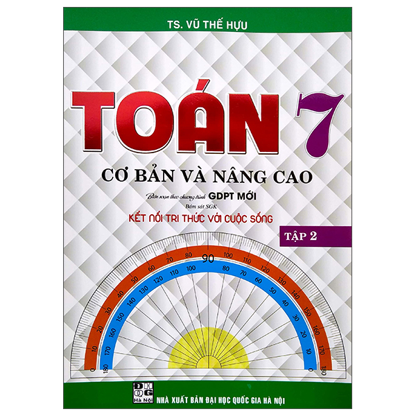 Toán Lớp 7 Cơ Bản Và Nâng Cao Tập 2 Chương Trình GDPT Mới (Kết Nối Tri Thức Với Cuộc Sống)