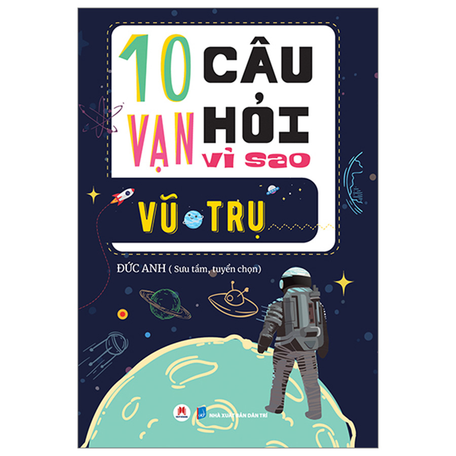 10 Vạn Câu Hỏi Vì Sao ? - Vũ Trụ