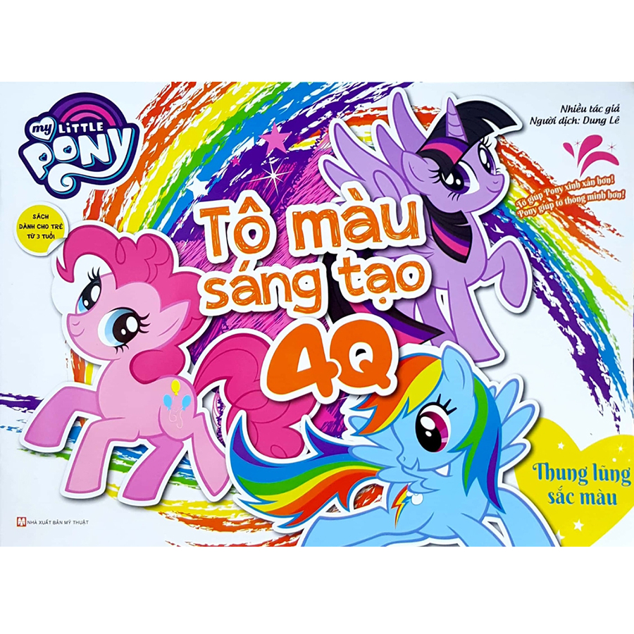 My Little Pony - Tập Tô Màu Sáng Tạo 4Q - Thung Lũng Sắc Màu