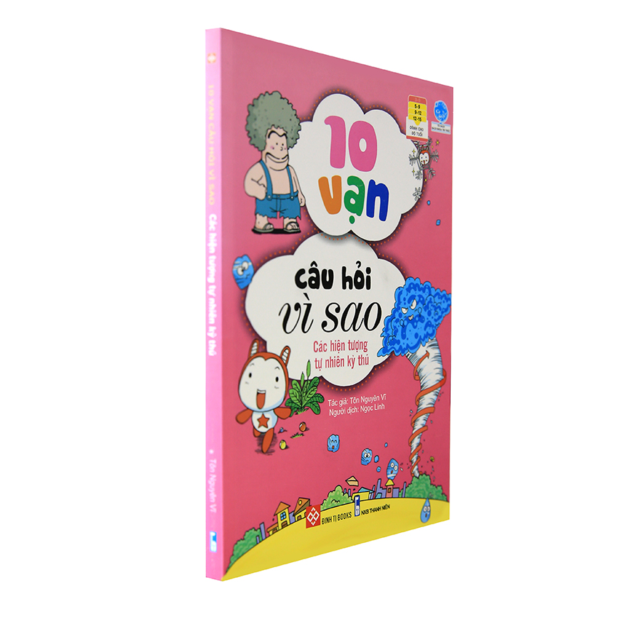 10 Vạn Câu Hỏi Vì Sao - Các Hiện Tượng Tự Nhiên Kỳ Thú