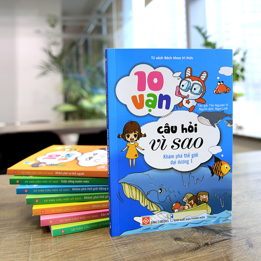 10 Vạn Câu Hỏi Vì Sao - Khám Phá Thế Giới Đại Dương 1