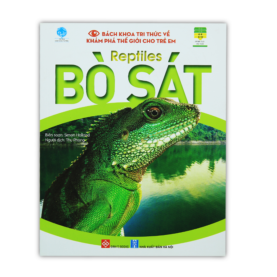 Bách Khoa Tri Thức Về Khám Phá Thế Giới Cho Trẻ Em - Reptiles - Bò Sát