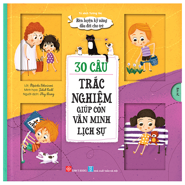 Rèn Luyện Kỹ Năng Đầu Đời Cho Trẻ - 30 Câu Trắc Nghiệm Giúp Con Văn Minh Lịch Sự