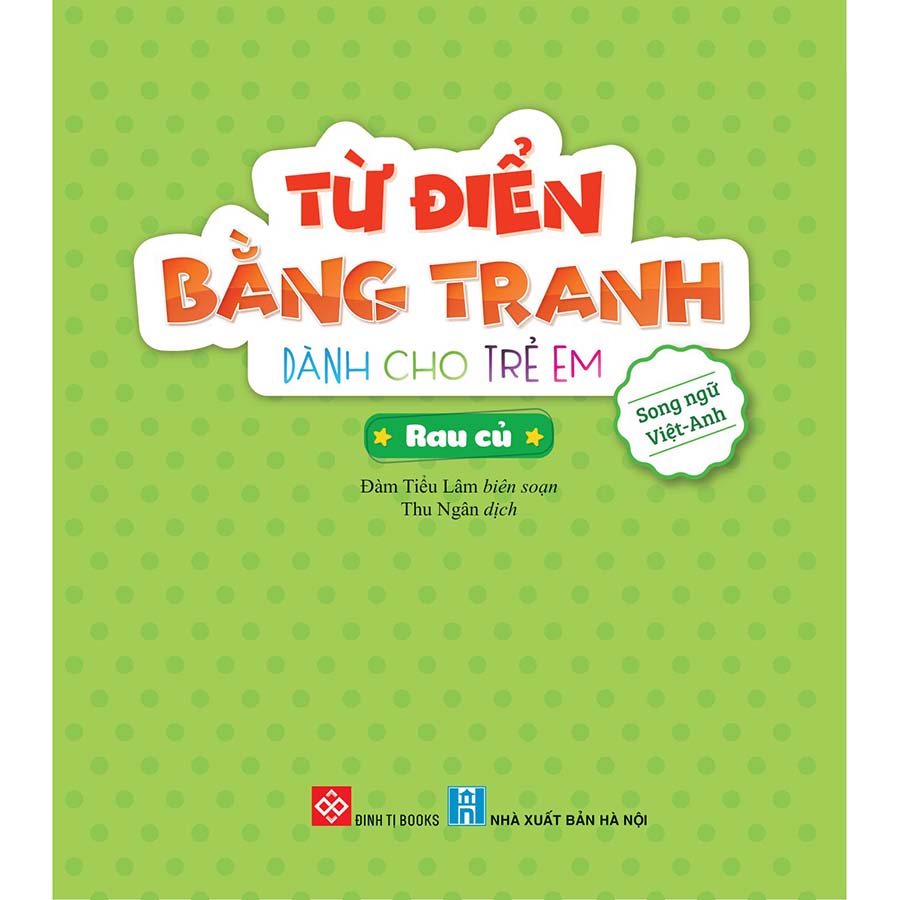 Từ Điển Bằng Tranh Dành Cho Trẻ Em - Rau Củ
