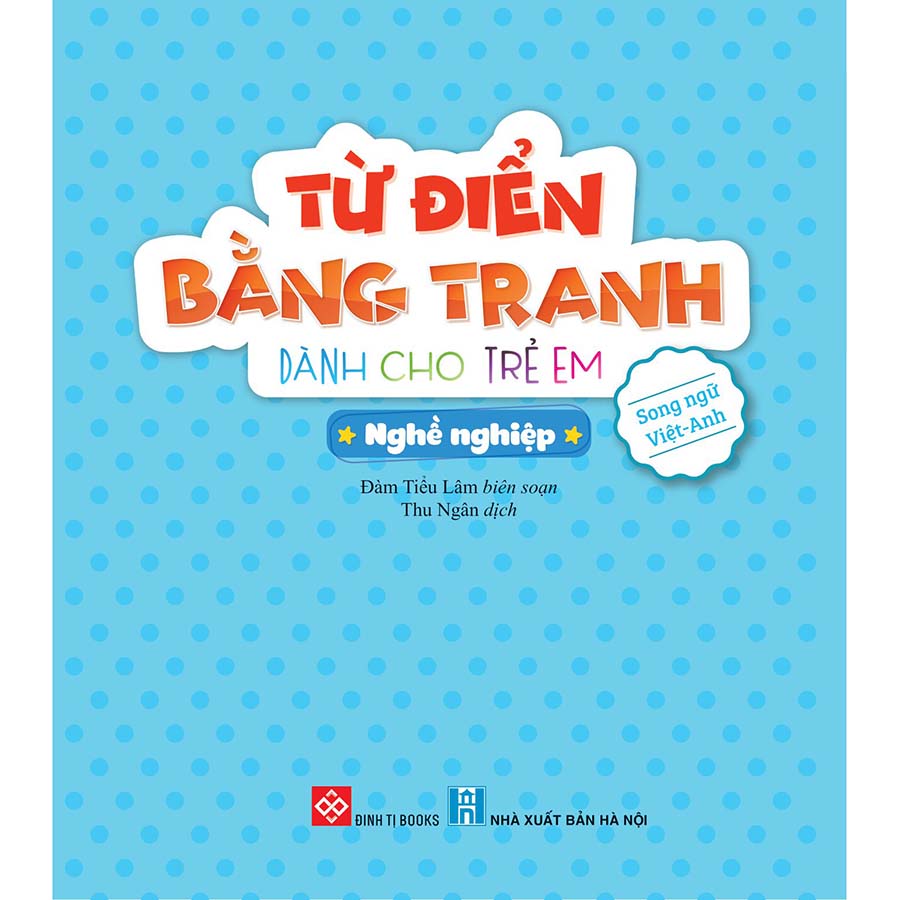 Từ Điển Bằng Tranh Dành Cho Trẻ Em - Nghề Nghiệp