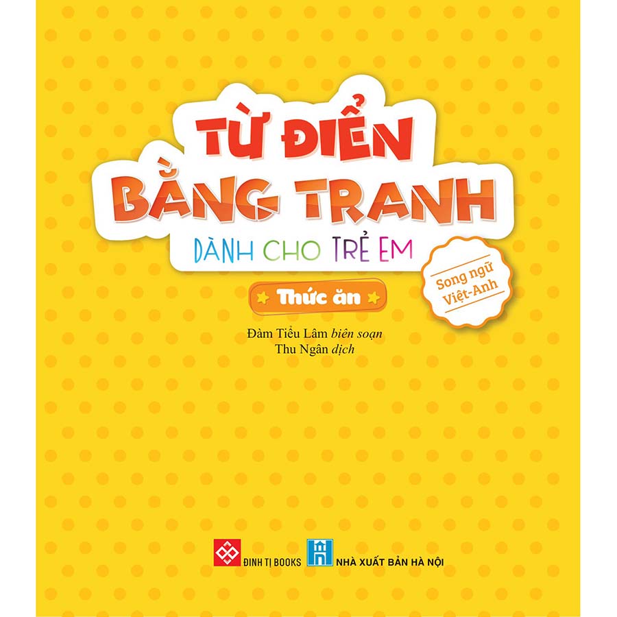 Từ Điển Bằng Tranh Dành Cho Trẻ Em - Thức Ăn