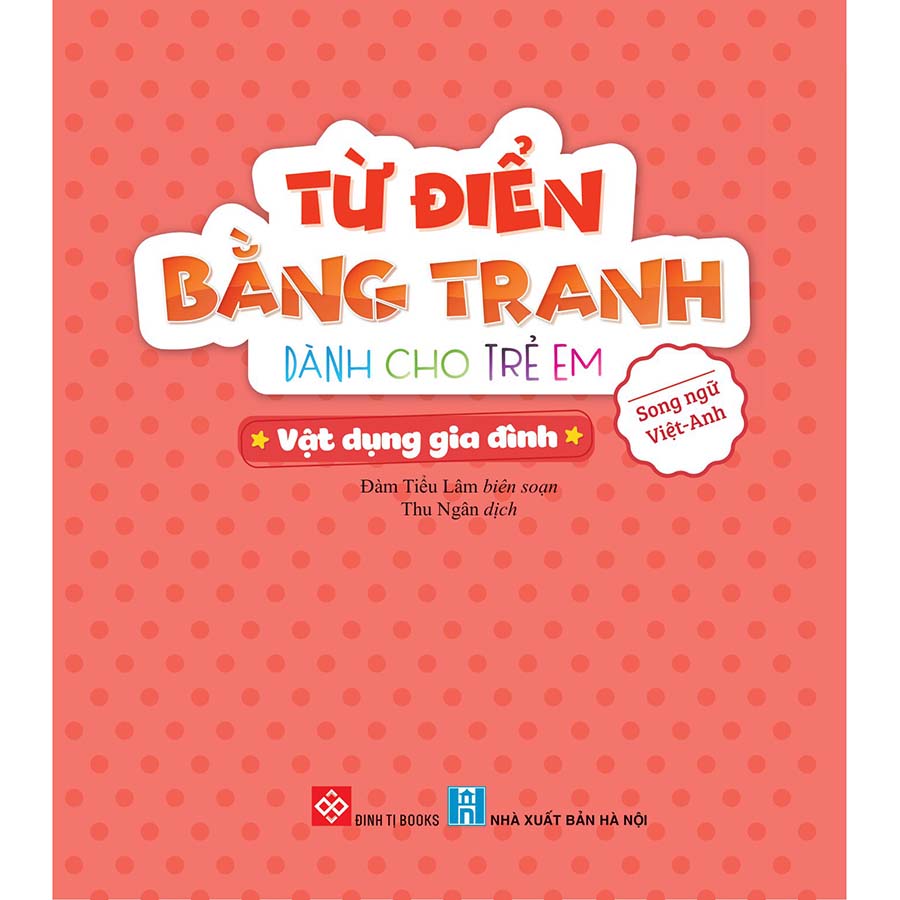 Từ Điển Bằng Tranh Dành Cho Trẻ Em - Vật Dụng Gia Đình