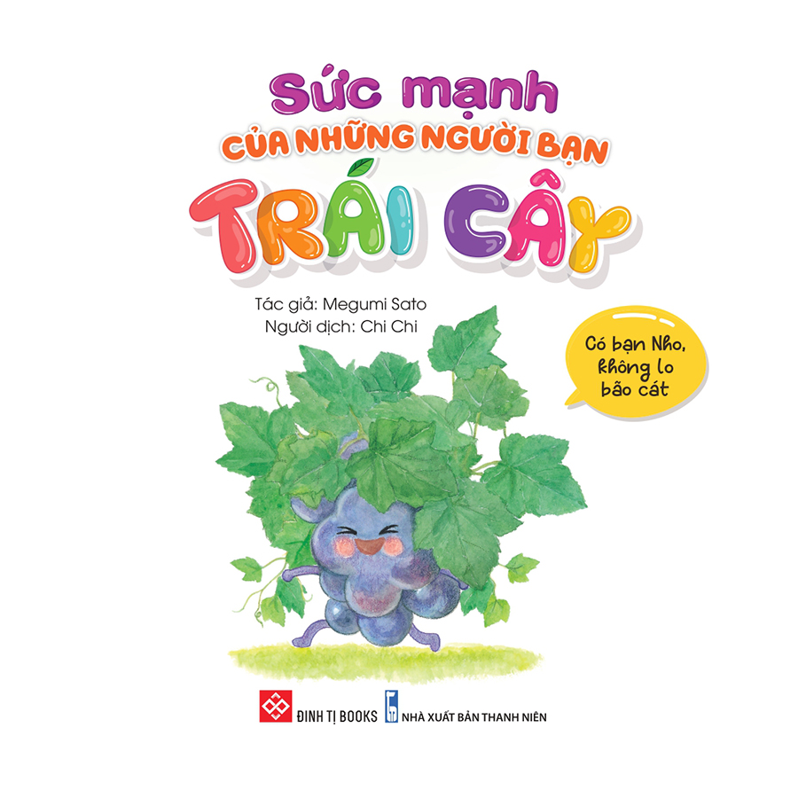 Sách Ehon - Sức Mạnh Của Những Người Bạn Trái Cây - Có Bạn Nho, Không Lo Bão Cát