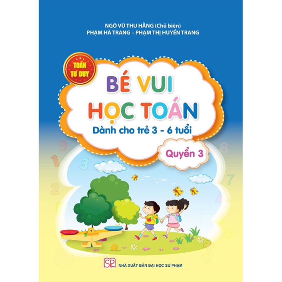 Bé Vui Học Toán Dành Cho Trẻ Từ 3-6 Tuổi Quyển 3