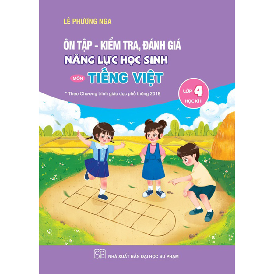 Ôn Tập, Kiểm Tra, Đánh Giá Năng Lực Học Sinh Môn Tiếng Việt Lớp 4 Học Kì I