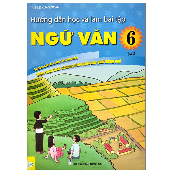 Hướng Dẫn Học Và Làm Bài Tập Ngữ Văn Lớp 6 Tập 2 (Kết Nối Tri Thức Với Cuộc Sống)