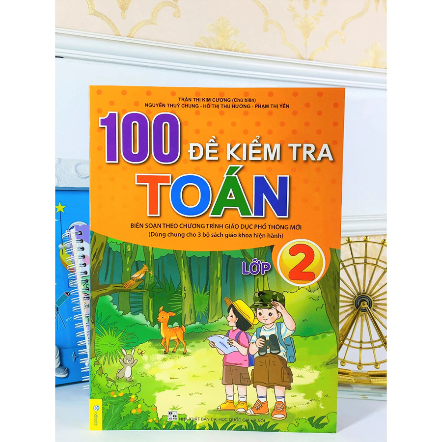 100 Đề Kiểm Tra Toán 2 - Biên Soạn Theo Chương Trình GDPT Mới