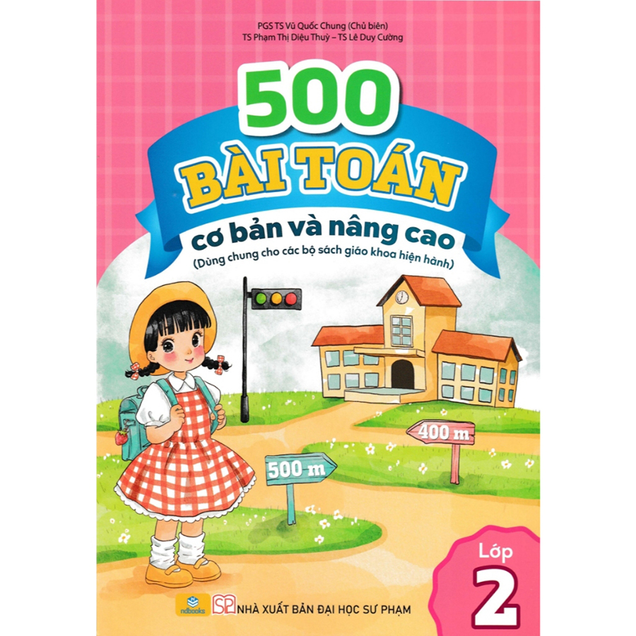 500 Bài Toán Cơ Bản Và Nâng Cao Lớp 2 (Dùng Chung Cho Các Bộ SGK Hiện Hành)