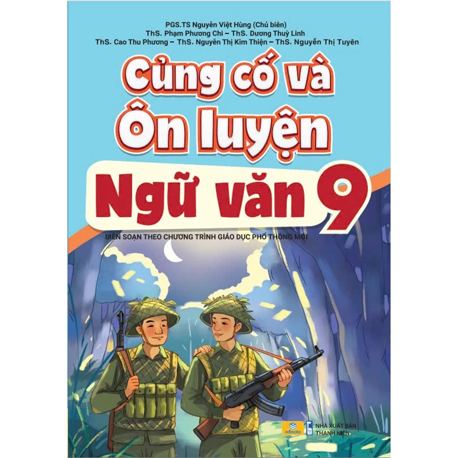 Củng Cố Và Ôn Luyện Ngữ Văn Lớp 9 - Biên Soạn Theo Chương Trình GDPT Mới