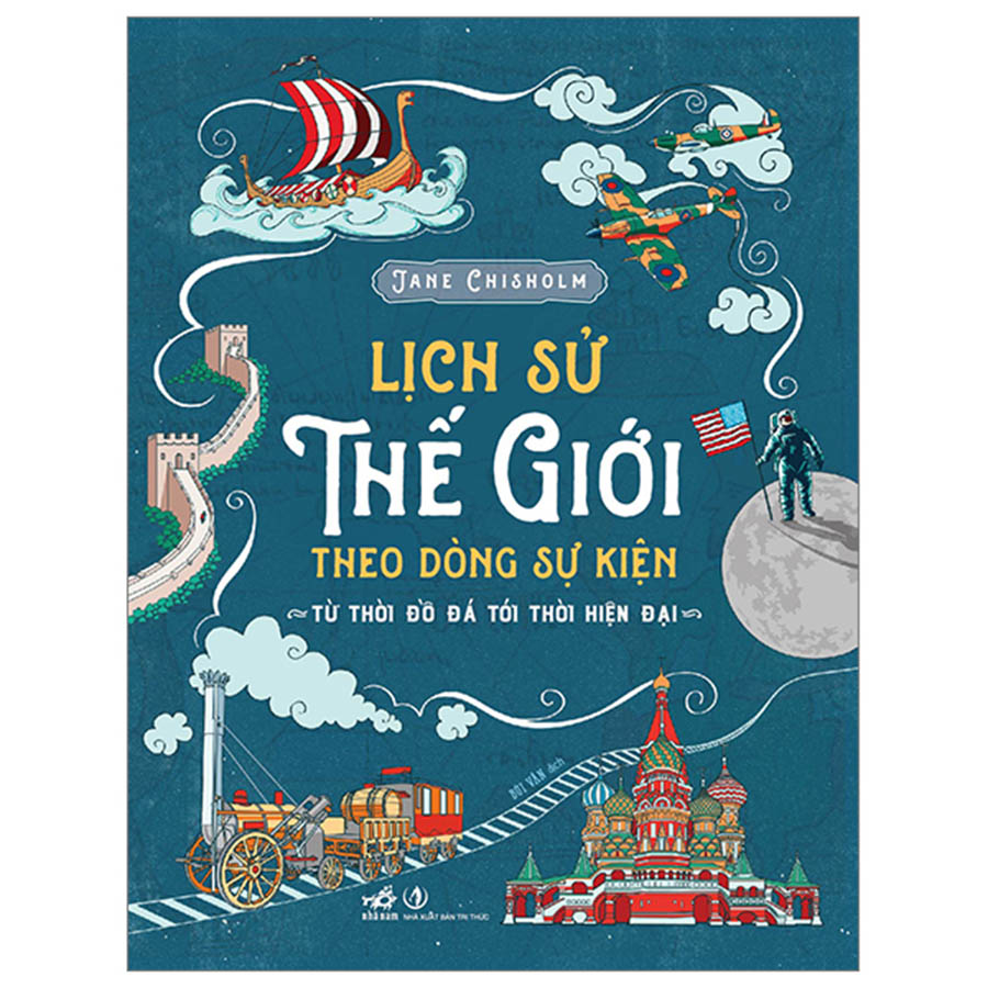 Lịch Sử Thế Giới Theo Dòng Sự Kiện - Từ Thời Đồ Đá Tới Thời Hiện Đại