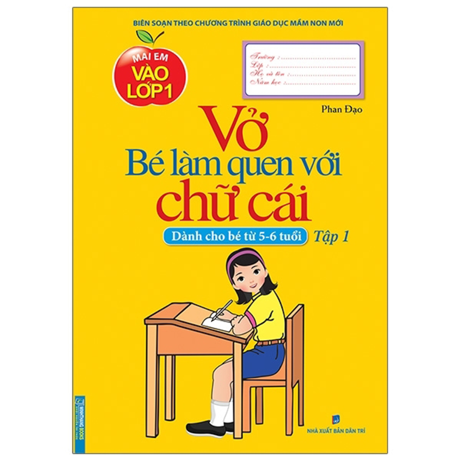 Mai Em Vào Lớp 1 - Vở Bé Làm Quen Với Chữ Cái Tập 1 Dành Cho Trẻ 5 -6 Tuổi