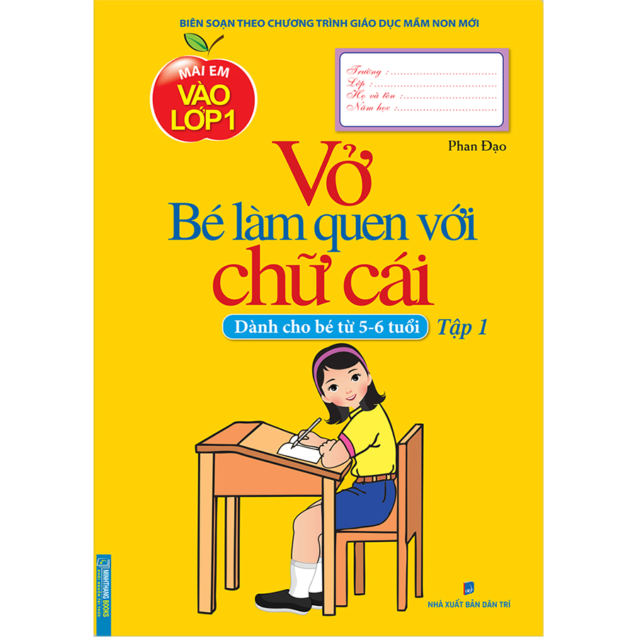 Mai Em Vào Lớp 1 - Vở Bé Làm Quen Với Chữ Cái Tập 1 Dành Cho Trẻ 5 -6 Tuổi