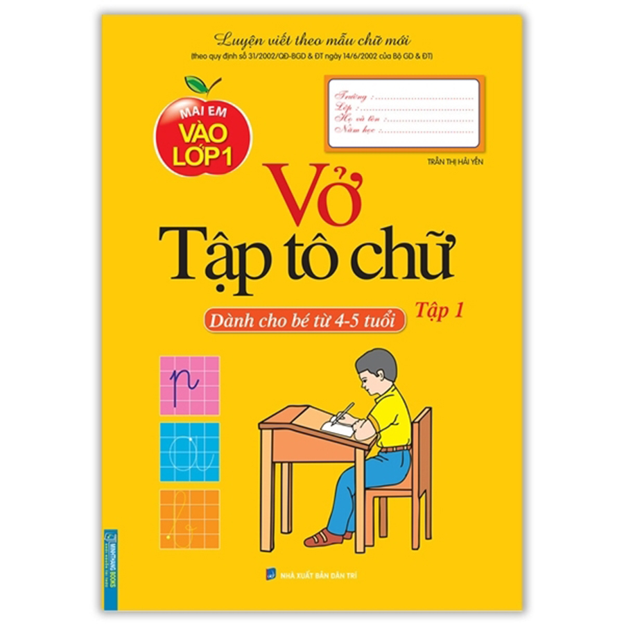 Mai Em Vào Lớp 1 - Vở Tập Tô Chữ Tập 1 Dành Cho Bé 4 - 5 Tuổi