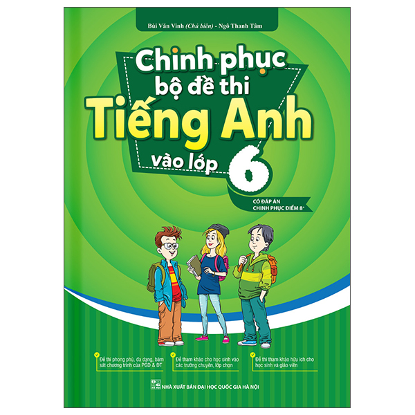 Chinh Phục Bộ Đề Thi Tiếng Anh Vào Lớp 6 (Có Đáp Án Chinh Phục Điểm 8+)