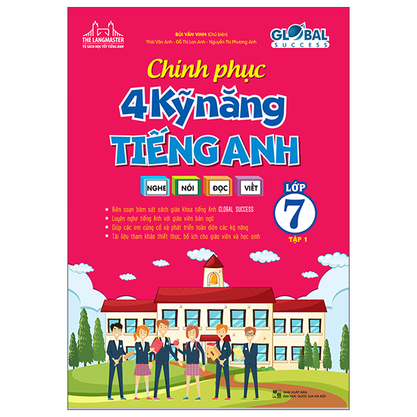 Chinh Phục 4 Kỹ Năng Tiếng Anh Lớp 7 Tập 1 Global Success (Nghe, Nói, Đọc, Viết)