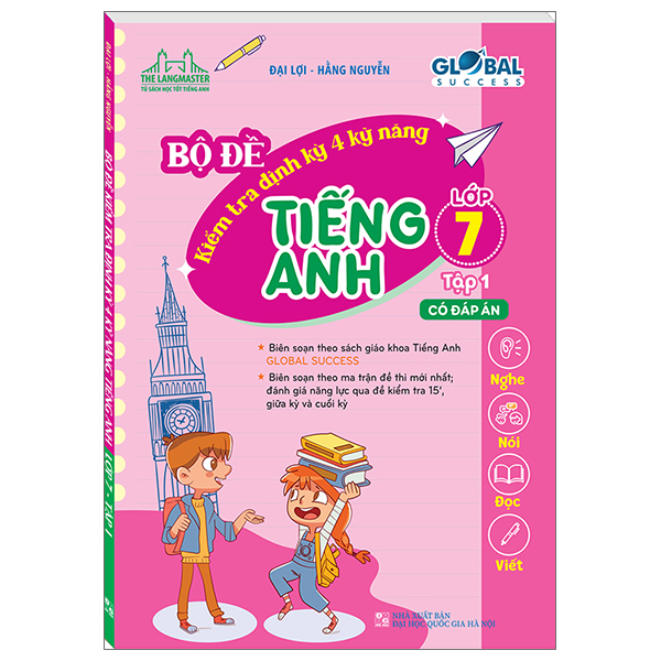 Bộ Đề Kiểm Tra Định Kỳ 4 Kỹ Năng Tiếng Anh Lớp 7 Tập 1 Global Success (Có Đáp Án)