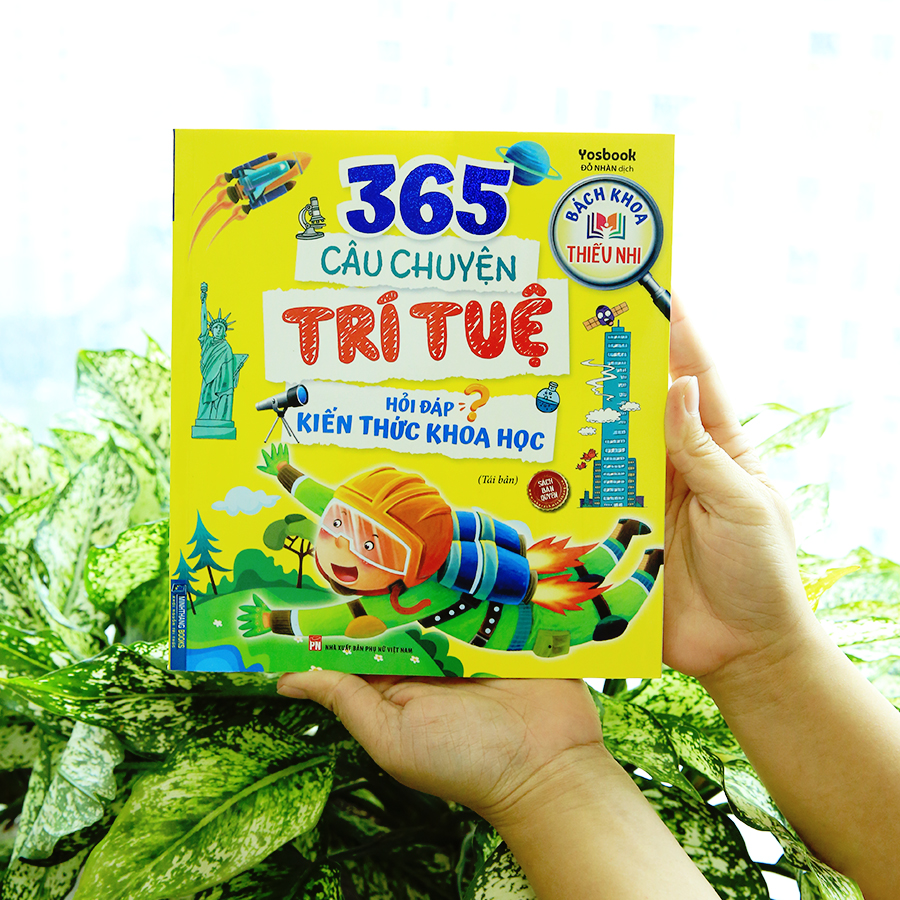365 Câu Chuyện Trí Tuệ - Hỏi Đáp Kiến Thức Khoa Học