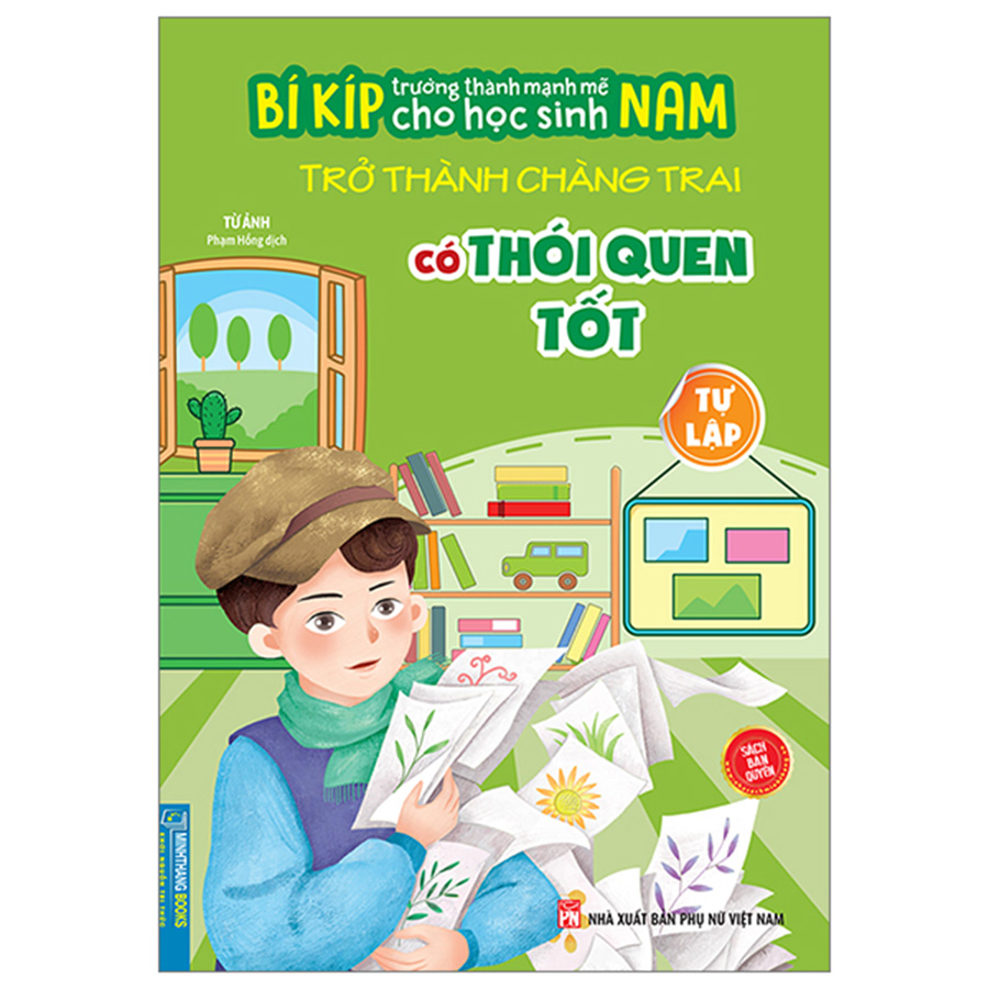 Bí Kíp Trường Thành Mạnh Mẽ Cho Học Sinh Nam - Trở Thành Chàng Trai Có Thói Quen Tốt - Tự Lập