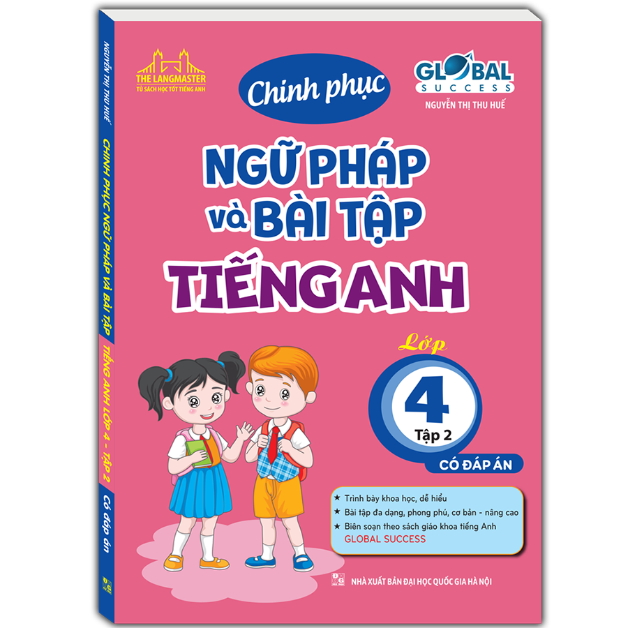 The Langmaster - Global Success - Chinh Phục Ngữ Pháp Và Bài Tập Tiếng Anh Lớp 4 Tập 2 (Có Đáp Án)