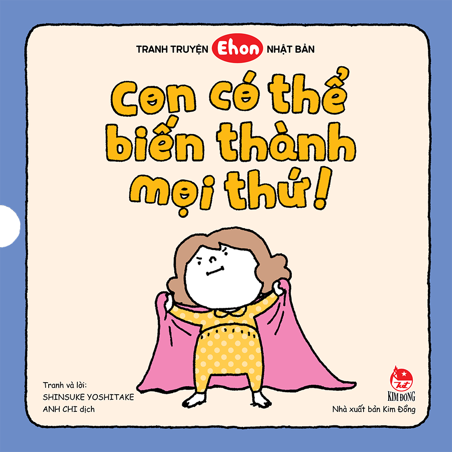 Combo 3 Cuốn Ehon - Con Có Thể Biến Thành Mọi Thứ