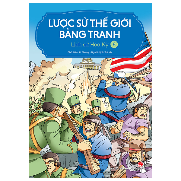 Lược Sử Thế Giới Bằng Tranh Tập 8 - Lịch Sử Hoa Kỳ