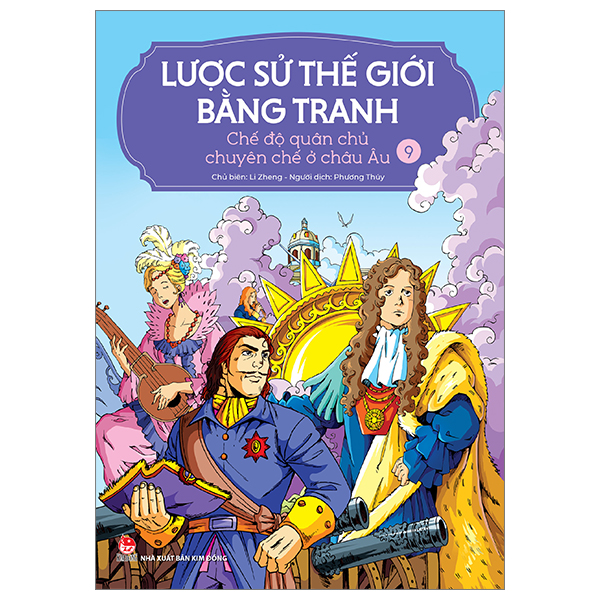 Lược Sử Thế Giới Bằng Tranh Tập 9 - Chế Độ Quân Chủ Chuyên Chế Ở Châu Âu