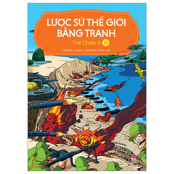 Lược Sử Thế Giới Bằng Tranh Tập 16 - Thế Chiến II