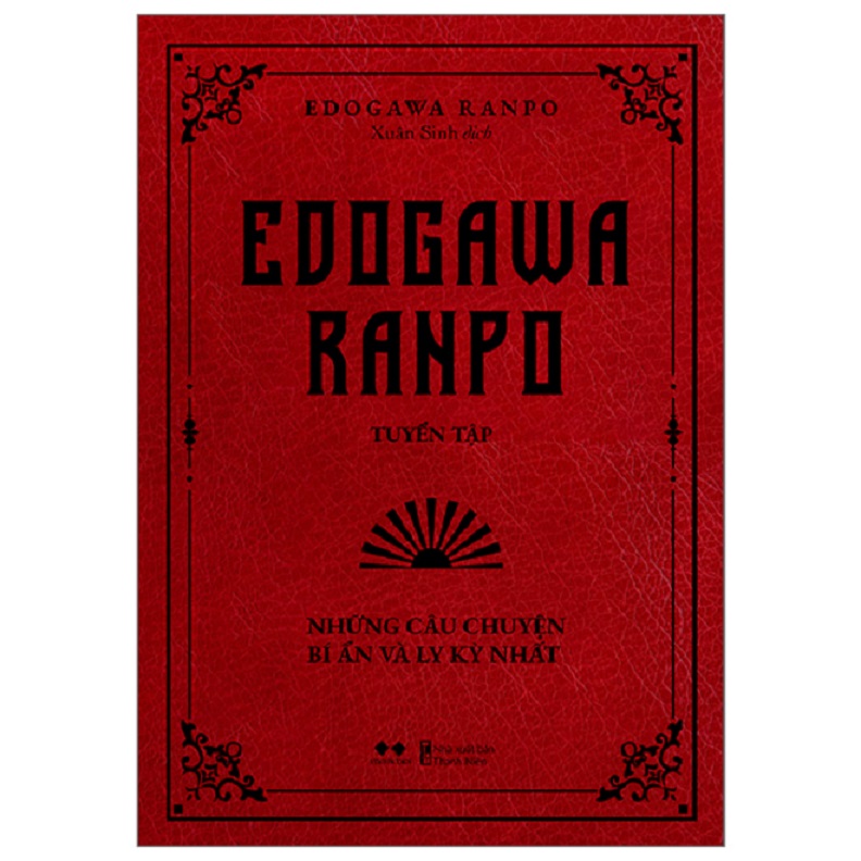 Edogawa Ranpo Tuyển Tập - Những Câu Chuyện Bí Ẩn Và Ly Kỳ Nhất