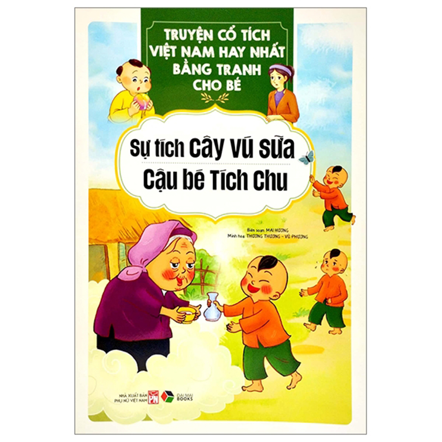 Truyện Cổ Tích Việt Nam Hay Nhất Bằng Tranh Cho Bé - Sự Tích Cây Vú Sữa, Cậu Bé Tích Chu