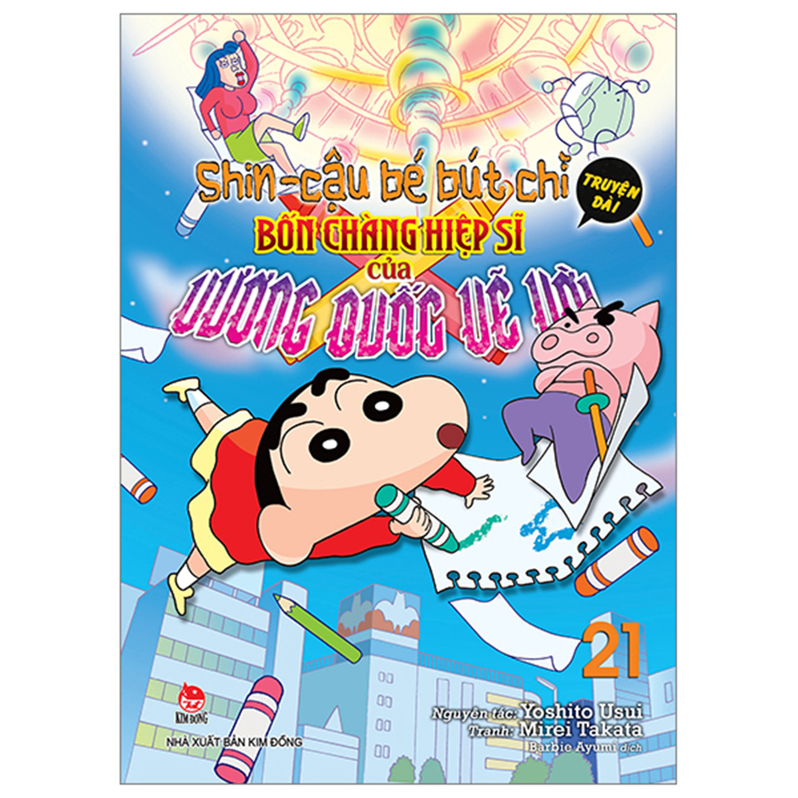 Shin - Cậu Bé Bút Chì - Truyện Dài Tập 21 - Bốn Chàng Hiệp Sĩ Của Vương Quốc Vẽ Vời