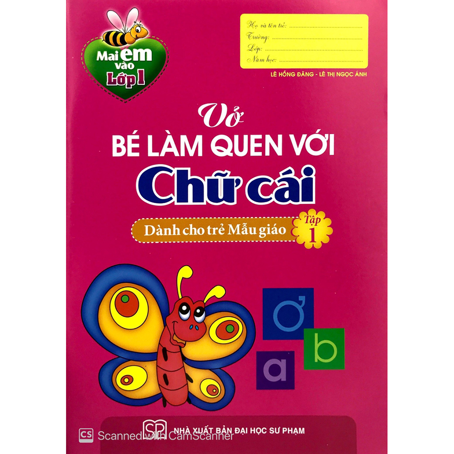 Mai Em Vào Lớp 1 - Vở Bé Làm Quen Với Chữ Cái Dành Cho Trẻ Mẫu Giáo Tập 1