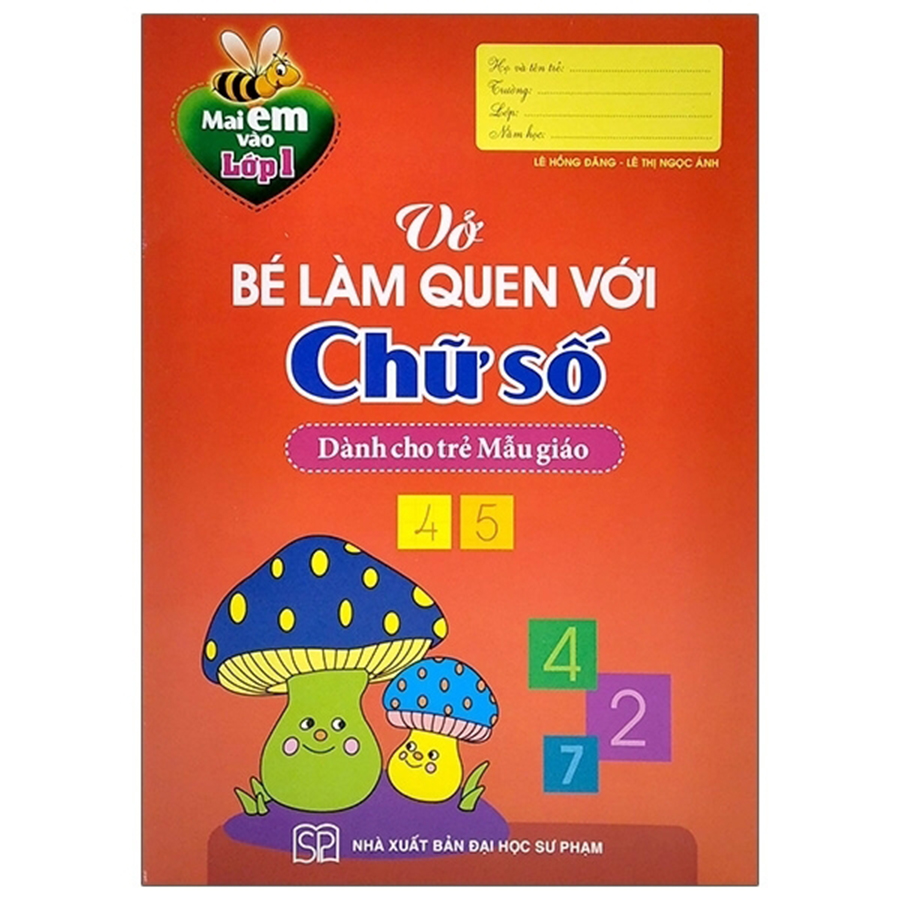 Mai Em Vào Lớp 1 - Vở Bé Làm Quen Với Chữ Số Dành Cho Trẻ Mẫu Giáo