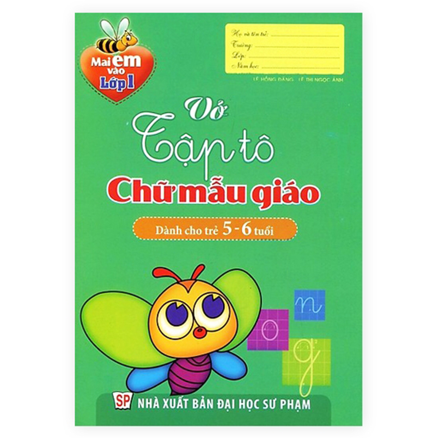 Mai Em Vào Lớp 1 - Vở Tập Tô Chữ Mẫu Giáo - Dành Cho Trẻ 5 - 6 Tuổi