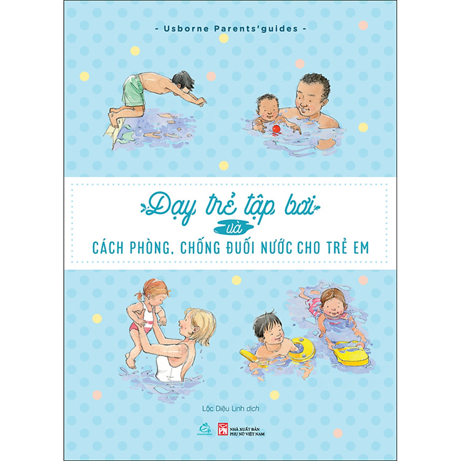 Dạy Trẻ Tập Bơi Và Cách Phòng, Chống Đuối Nước Cho Trẻ Em