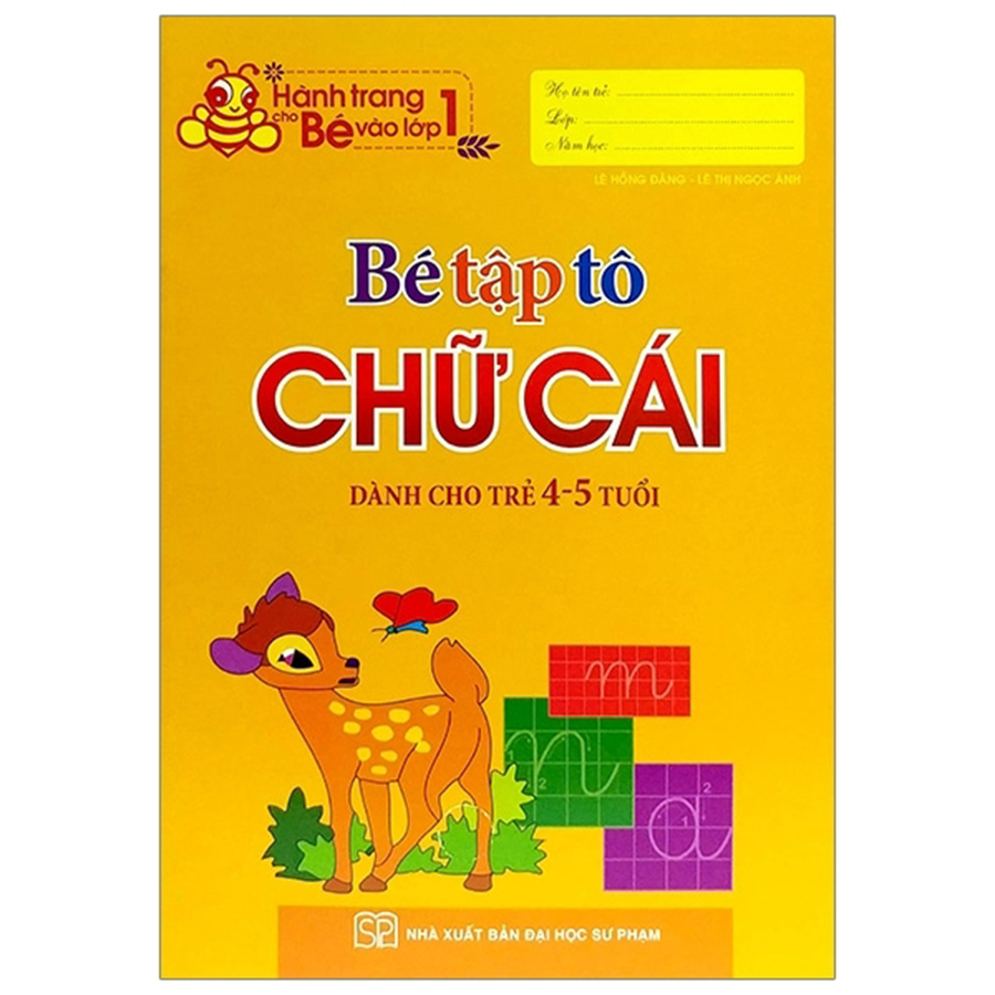 Hành Trang Cho Bé Vào Lớp 1 - Bé Tập Tô Chữ Cái Dành Cho Trẻ 4-5 Tuổi