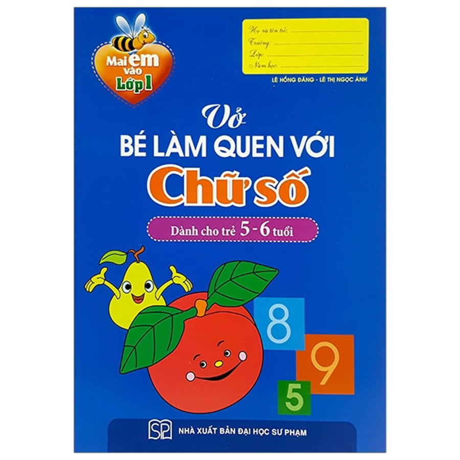 Mai Em Vào Lớp 1 - Vở Bé Làm Quen Với Chữ Số Dành Cho Bé 5 - 6 Tuổi