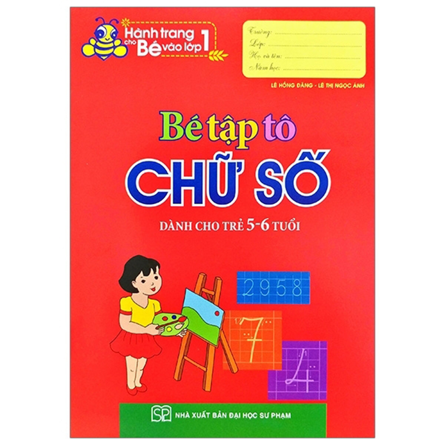 Hành Trang Cho Bé Vào Lớp 1- Bé Tập Tô Chữ Số Dành Cho Trẻ 5 - 6 Tuổi