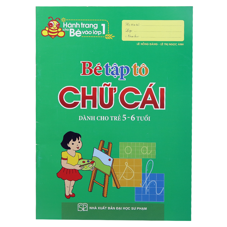 Hành Trang Cho Bé Vào Lớp 1 - Bé Tập Tô Chữ Cái Dành Cho Trẻ 5-6 Tuổi