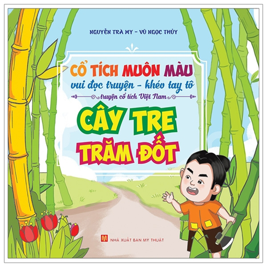 Cổ Tích Muôn Màu - Vui Đọc Truyện Khéo Tay Tô - Truyện Cổ Tích Việt Nam - Cây Tre Trăm Đốt